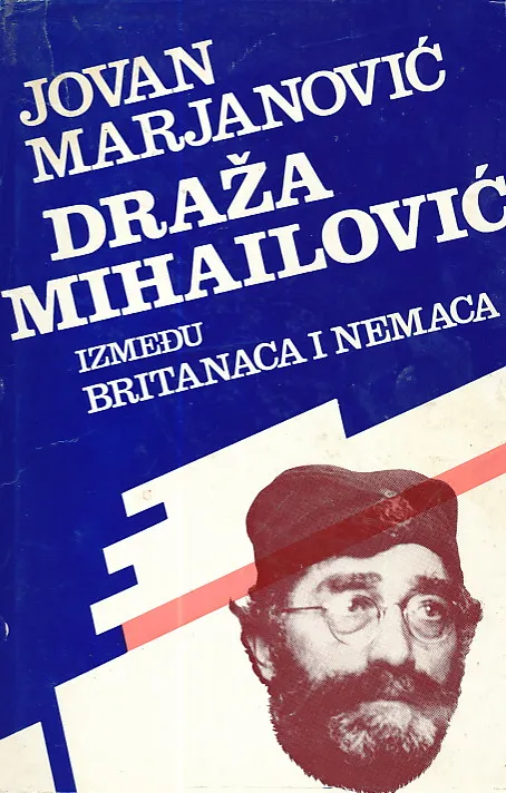 Draža Mihailović između Britanaca i Nemaca