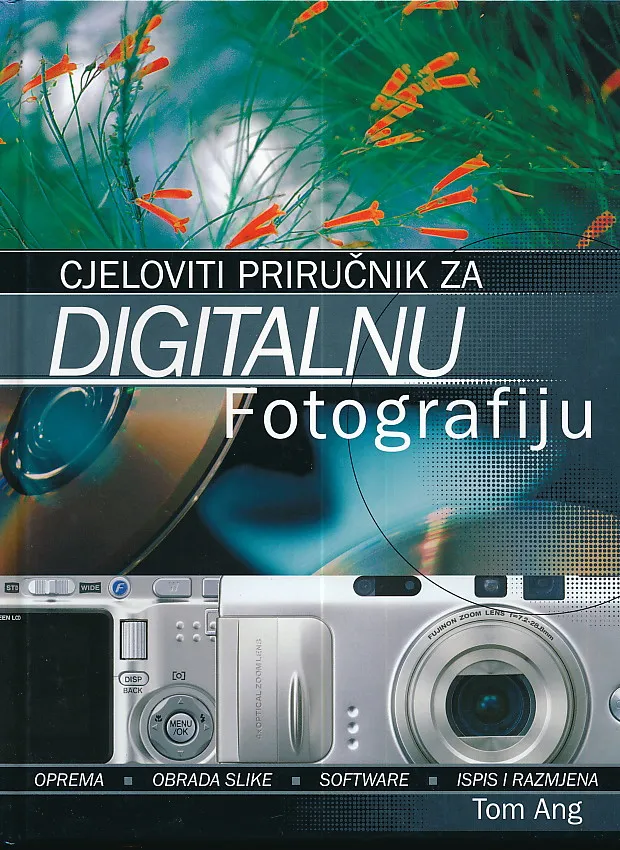 Cjeloviti priručnik za digitalnu fotografiju