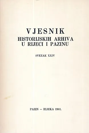 Vjesnik historijskih arhiva u Rijeci i Pazinu, sv. XXIV/1981