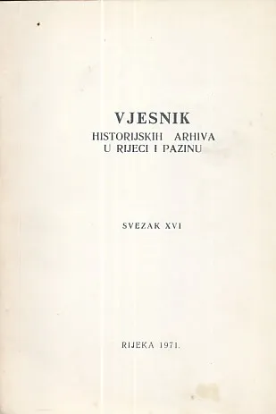 Vjesnik historijskih arhiva u Rijeci i Pazinu, sv. XVI/1971