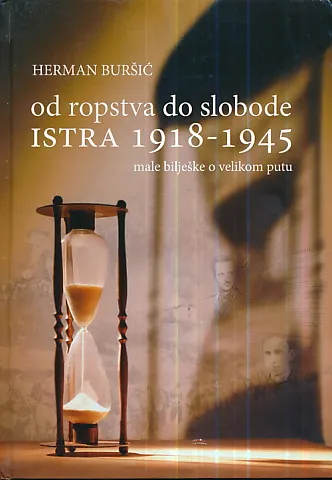 Od ropstva do slobode - Istra 1918-1945