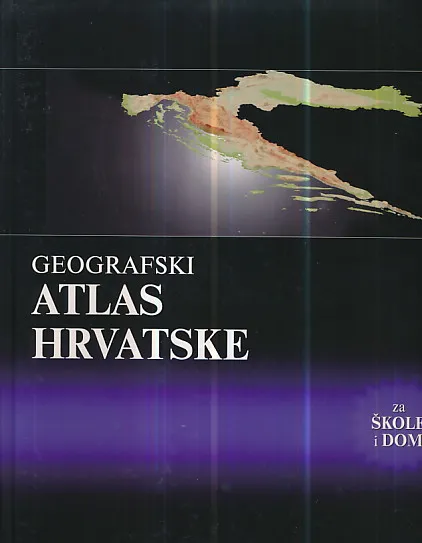 Geografski atlas Hrvatske za škole i dom