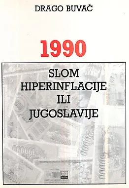 1990: slom hiperinflacije ili Jugoslavije