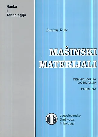 mašinski materijali: tehnologija dobijanja i primena