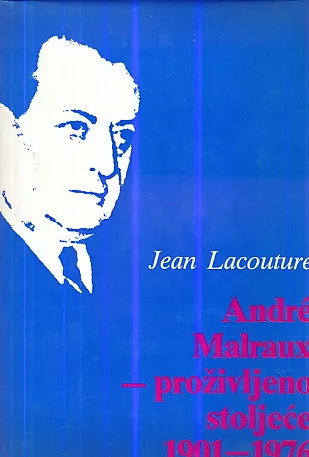 André Malraux - proživljeno stoljeće 1901-1976