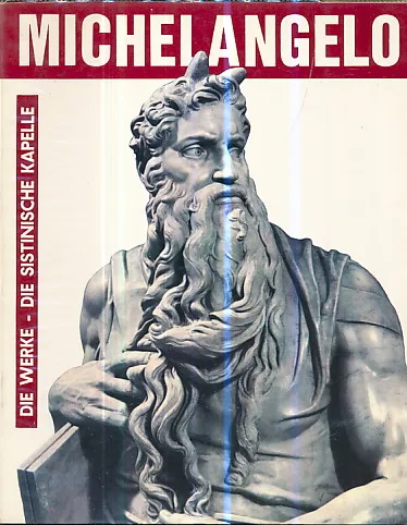 Michelangelo (Die Werke - Die Sixtinische Kapelle)