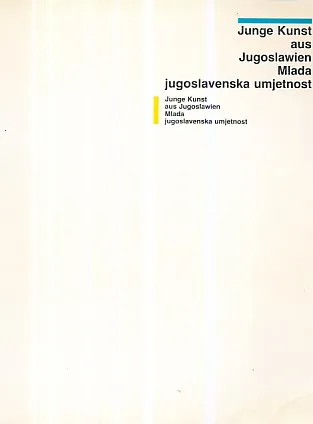 Junge Kunst aus Jugoslawien - Mlada jugoslavenska umjetnost