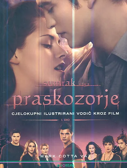 Sumrak saga Praskozorje - cjelokupni ilustrirani vodič kroz film