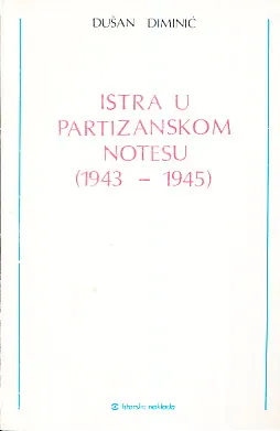 Istra u partizanskom notesu (1943 - 1945)