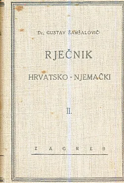 Rječnik hrvatsko-njemački II. (Kroatisch-Deutscher Teil)