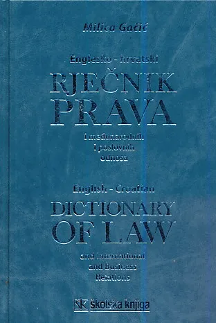 Englesko-hrvatski rječnik prava i međunarodnih poslovnih odnosa