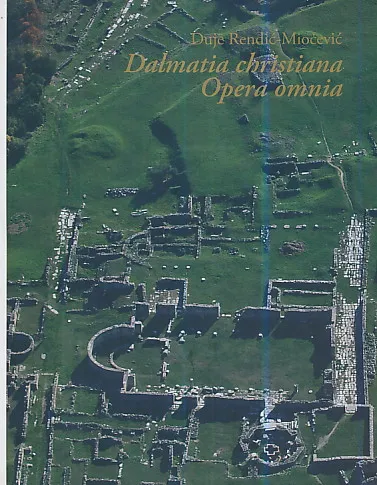 Dalmatia christiana - Opera omnia