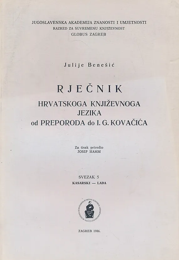 Rječnik hrvatskoga književnoga jezika od preporoda do I. G. Kovačića, sv. 5, kasarski - lađa