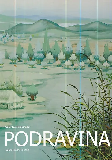 Podravina - Krajolik hrvatske naive