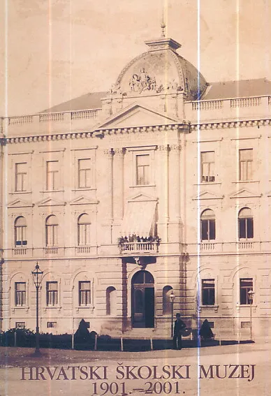 Hrvatski školski muzej 1901.-2001.