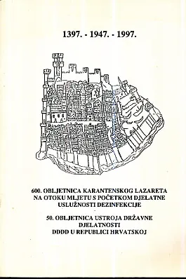 600. obljetnica karantenskog lazareta na otoku mljetu s početkom djelatne uslužnosti dezinfekcije