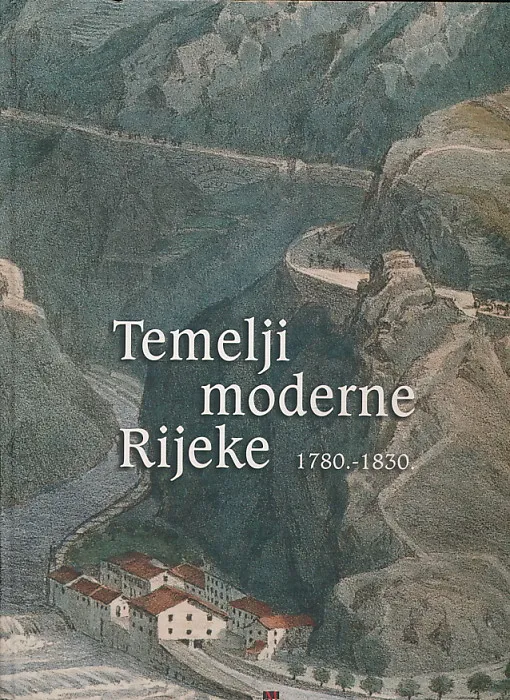 Temelji moderne Rijeke 1780.-1830.