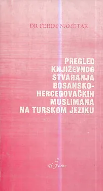 Pregled književnog stvaranja bosansko-hercegovačkih muslimana na turskom jeziku