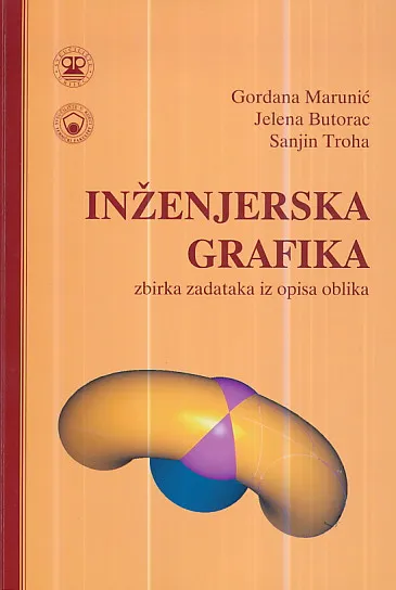 Inženjerska grafika : zbirka zadataka iz opisa oblika