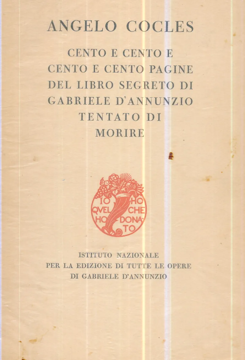 Cento e cento e cento e cento pagine del libro segreto di Gabriele D Annunzio tentato di morire
