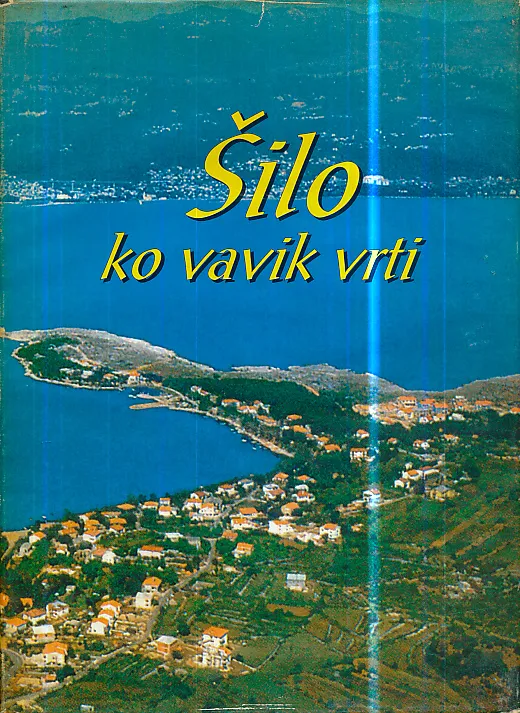 Šilo ko vavik vrti : 70 godina turizma u Šilu