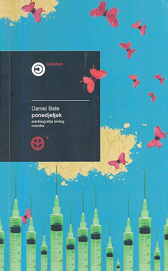 Ponedjeljak : autobiografija bivšeg ovisnika