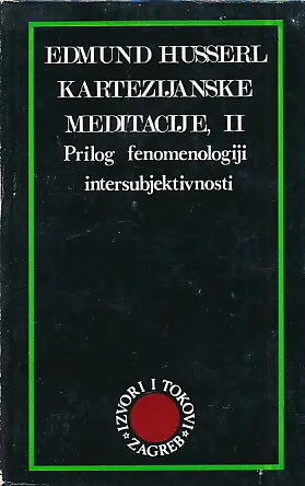 Kartezijanske meditacije, II : Prilog fenomenologiji intersubjektivnosti