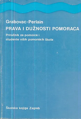 Prava i dužnost pomoraca : Priručnik za pomorce i studente viših pomorskih škola