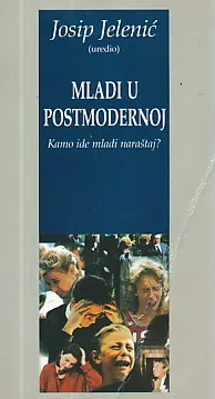 Mladi u postmodernoj : Kamo idu mladi naraštaji?