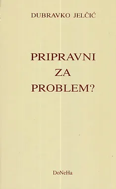 Pripravni za problem?