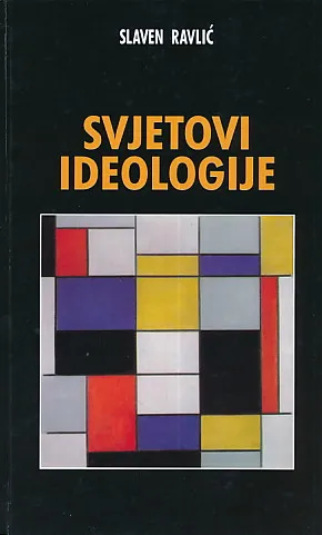 Svjetovi ideologije : Uvod u političke ideologije