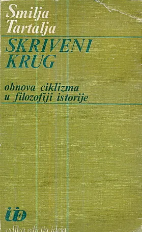 Skriveni krug : obnova ciklizma u filozofiji istorije
