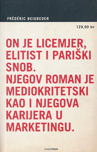 129,90 kn On je licemjer, elitist i pariški snob.