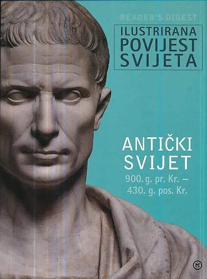 Ilustrirana povijest svijeta : Antički svijet 900. g. pr. Kr. - 430. g. pos. Kr.