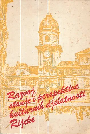 Razvoj, stanje i perspektive kutlurnih djelatnosti Rijeka