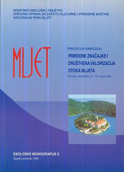 Mljet : zbornik radova sa simpozija Prirodne značajke i društvena valorizacija otoka Mljeta