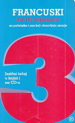 Francuski za tri mjeseca (za početnike i one koji obnavljaju znanje)