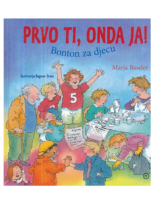 Prvo ti, onda ja! Bonton za djecu