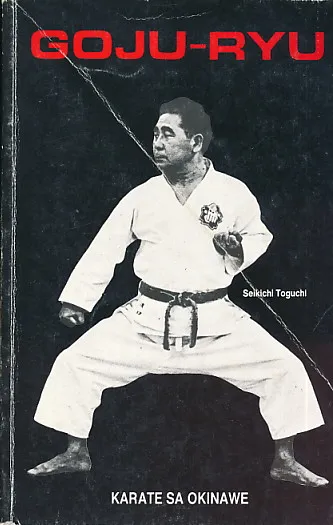 Goju-ryu karate : Osnovi stila Shorei-kan s Okinawe