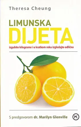 Limunska dijeta : izgubite kilograme i u kratkom roku izgledajte odlično