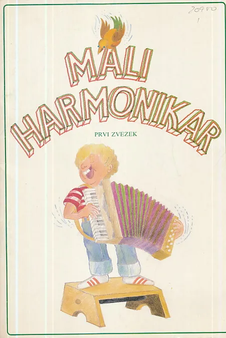Mali harmonikar, prvi zvezek : zbirka narodnih in umetnih skladb