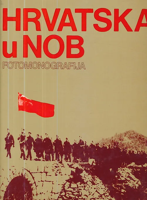 Hrvatska u NOB : fotomonografija