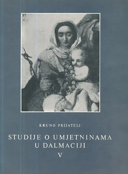 Studije o umjetninama u Dalmaciji V