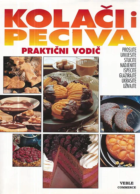 Kolači i peciva : praktični vodič