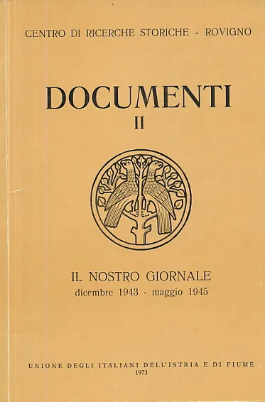 Documenti II : Il nostro giornale, dicembre 1943 - maggio 1945