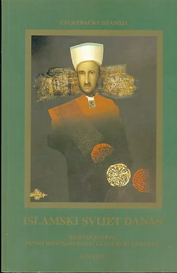 Islamski svijet danas : zbornik radova Petog međunarodnog islamskog simpozija 1416/1995