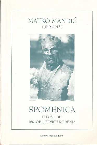 Matko Mandić (1949.-1915.) : Spomenica u povodu 150. obljetnice rođenja