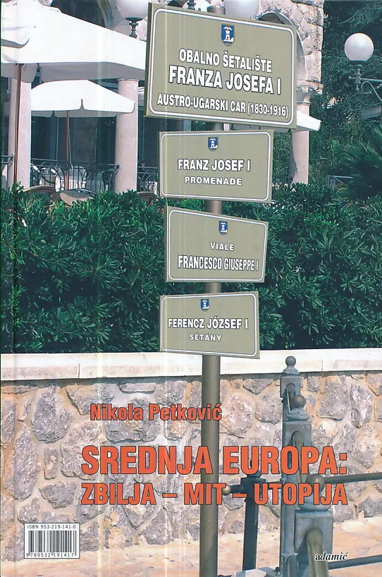 Srednja Europa: Zbilja - mit - utopija