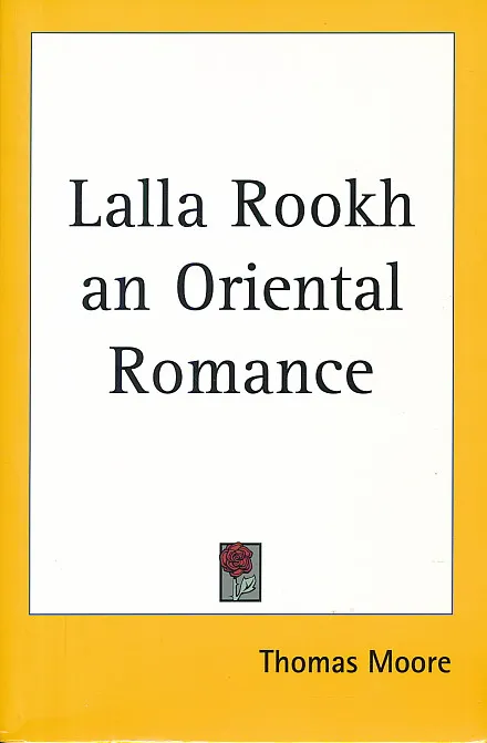 Lalla Rookh an Oriental Romance