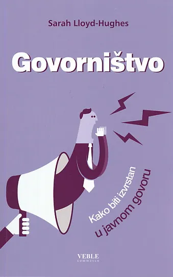 Govorništvo - Kako biti izvrstan u javnom govoru